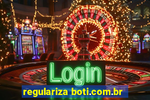 regulariza boti.com.br